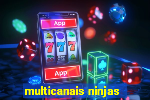 multicanais ninjas